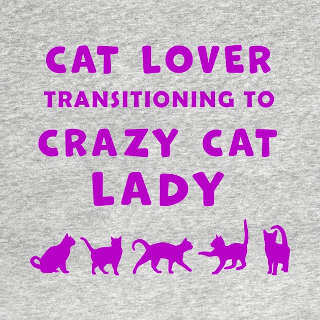 Cat Lover Woman Transitioning to Crazy Cat Lady funny graphic t-shirt for Cat Lovers and Crazy Cat Ladies. by Cat In Orbit ®